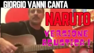 Giorgio Vanni canta Io credo in me ( Naruto ) - Versione acustica