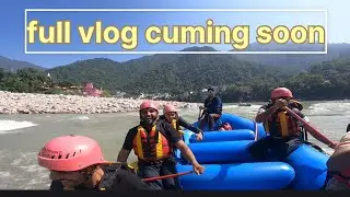 Revar rafting in rishikesh full vlog cuming soon #rishikesh#rafting#adventure 