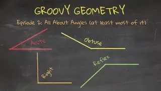 Groovy Geometry Episode 2: Angles