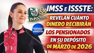 💰🔥IMSS e ISSSTE💵 revelan cu&aacute;nto dinero recibir&aacute;n pensionados en dep&oacute;sito de marzo y a qui&eacute;nes aplica