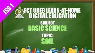 BASIC SCIENCE (JSS 1) - SOIL