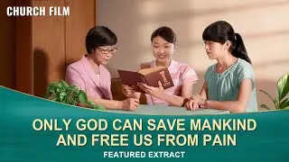 Gospel Movie | Only God Can Save Mankind and Free Us From Pain (Highlights)
