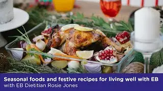Seasonal foods and festive recipes for living well with EB
