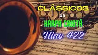 Harpa Cristã   Hino 422