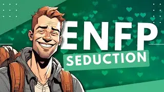 How to Seduce an ENFP