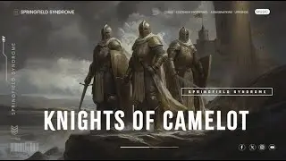 Knights of Camelot - Springfield Syndrome | Holy Grail Tribute