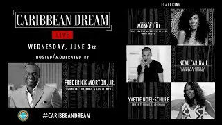 Caribbean Dream Live | June 3rd w/ Yvette Noel Schure, Neal Farinah, Moana Luu