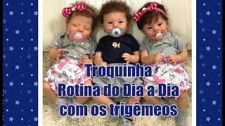 TROCANDO MEUS TRIGÊMEOS - BEBE REBORN