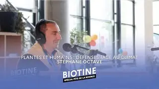 INTERVIEW - Plantes et humains : défenses face au climat | Biotine à la Fête de la Science 2022