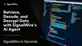 Decrypting Data with SignalWire's AI Agent | SignalWire in Seconds Ep. 34