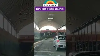 Dwarka Tunnel is open now from Dwarka to Gurgaon and Dwarka Expressway to IGI Airport Or Dhaula Kuan