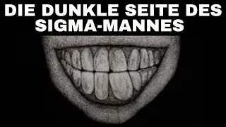 Die dunkle Seite des Sigma-Mannes, die niemand zu enth&uuml;llen wagt
