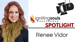 Renee Vidor | Igniting Souls Conference Spotlight