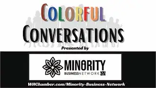 Chamber of Commerce: Colorful Conversations - Minority Business Network