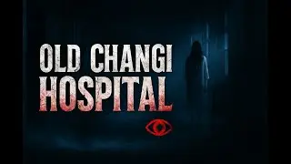 The Hospital That Still Screams &mdash; Old Changi (True Horror Story)