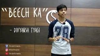 Beech Ka - Divyansh Tyagi | The Quill Company