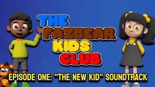 The Fazbear Kids Club - Episode One: 