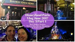 Disneyland Paris Vlog June 2017 Day 3 Part 4 - Bistro Chez Remy, Shopping & Illuminations
