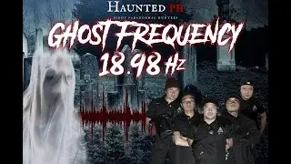 HAUNTED PH - GHOST FREQUENCY