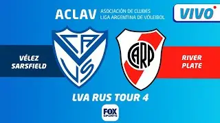 LIGA ARGENTINA DE VOLEY - LVA RUS TOUR 4 - VÉLEZ SARSFIELD VS RIVER PLATE