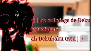 •||Los bullyings de Deku reaccionan a Dkbk||• {especial de Halloween} =Dkbk= au