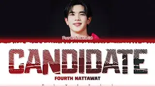【Fourth Nattawat】 CANDIDATE (เทคะแนน)