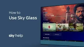 Using Sky Glass - Sky Glass
