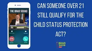 Can Someone Over 21 Still Qualify For The Child Status Protection Act?