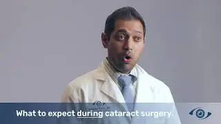 Dr. Poorav Patel - What to expect during cataract surgery?