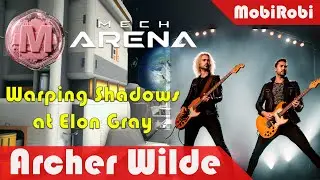 Warping Shadows at Elon Gray by Archer Wilde - Mech Arena #MechArena #ArcherWilde #WarpingShadows
