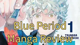 Blue Period Manga Review: A Coming-of-Age Story That Will Stay With You