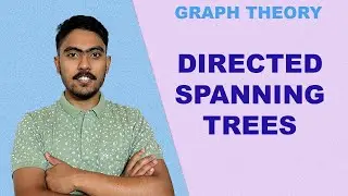 Directed Spanning Tree | Solved Example | Graph Theory