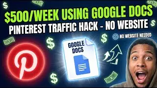 Pinterest Traffic Hack: $500/Week Using Google Docs Instead of a Website
