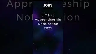 LIC HFL Apprenticeship 2025 🔥 | 250 Vacancies | ₹12,000 Stipend | Fresh Graduates Apply Now!