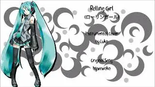 wowaka Tribute - Rolling Girl - 【ローリンガール】 -【Instrumental Cover/Remix】