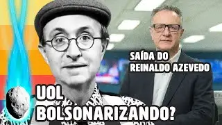 REINALDO AZEVEDO SAI E ENTRA ALEXANDRE BORGES E JOSÉ FUCS; O UOL BOLSONARIZOU? | PLANTÃO