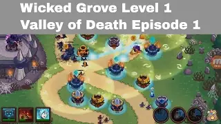 Level 1 Wicked Grove Episode 1 Valley of Death Realm Defense | Wicked Grove Realm Defense