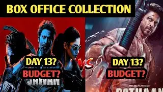 jawan day 13 vs pathan box office collection & budget