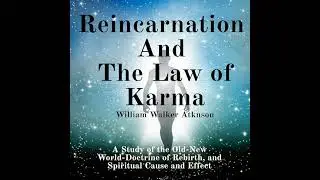 Reincarnation and the Law of Karma A Study of the Old-New World-Doctrine of Rebirth, and Spiritual