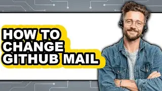 How to Change Github Mail (updated)