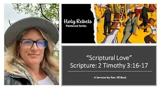 &ldquo;Scriptural Love&rdquo; a sermon by Rev Jill Beck