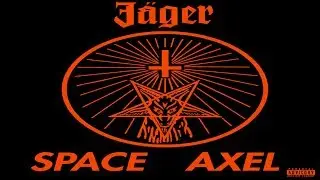 J&auml;ger - SPACE x AXEL
