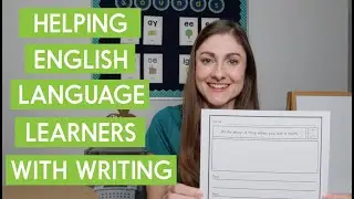 The Secret to Helping Your English Language Learners During Writing