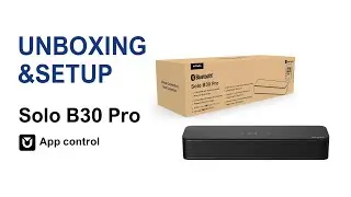 Solo B30 Pro Soundbar Unboxing and Operation Tutorial Video