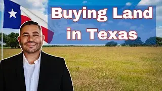 BUYING LAND IN TEXAS - WHAT YOU NEED TO KNOW