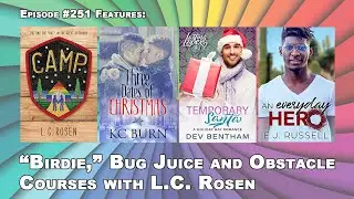 BGFP #251 - A Trip to Summer Camp with L.C. Rosen
