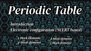 Periodic table intro and electronic configuration (NCERT based) for  KVS, NVS and all PGT exams 