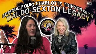 Cindy & Christi Show - Episode 4: Charlotte Tripson on the Waldo Sexton Legacy