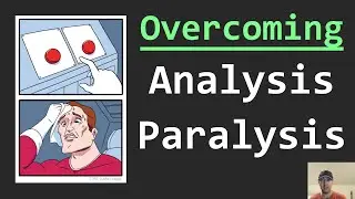 Overcoming Analysis Paralysis as a Software Developer