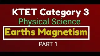 KTET: physical Science|Earths magnetism